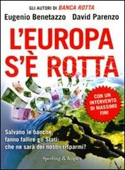 L' Europa s'è rotta di Eugenio Benetazzo, David Parenzo edito da Sperling & Kupfer