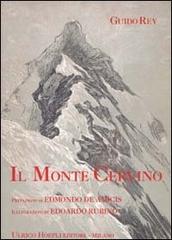 Il monte Cervino di Guido Rey edito da Hoepli