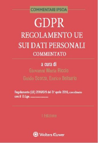 GDPR e normativa privacy. Commentato edito da Ipsoa