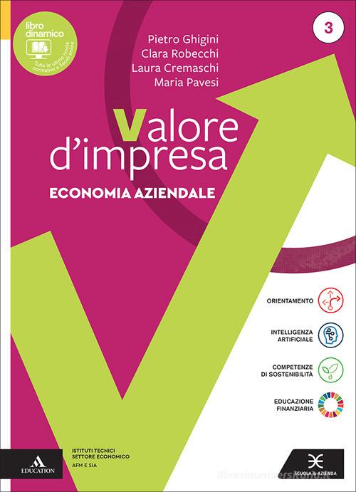 Valore impresa. Con Piano dei conti. Per gli Ist. tecnici. Con e-book. Con espansione online vol. 3 di Pietro Ghigini, Clara Robecchi, Laura Cremaschi edito da Scuola & Azienda