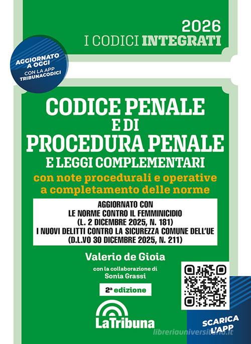 Codice penale e di procedura penale e leggi complementari con note procedurali e operative a completamento delle norme di Valerio De Gioia edito da La Tribuna