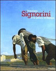 Telemaco Signorini e la pittura in Europa. Catalogo della mostra (Padova, 19 settembre 2009-31 gennaio 2010). Ediz. illustrata edito da Marsilio