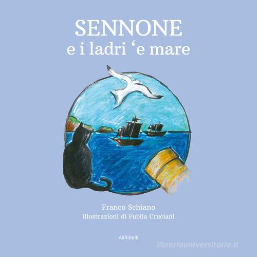 Sennone e i ladri 'e mare di Franco Schiano edito da Ali Ribelli Edizioni