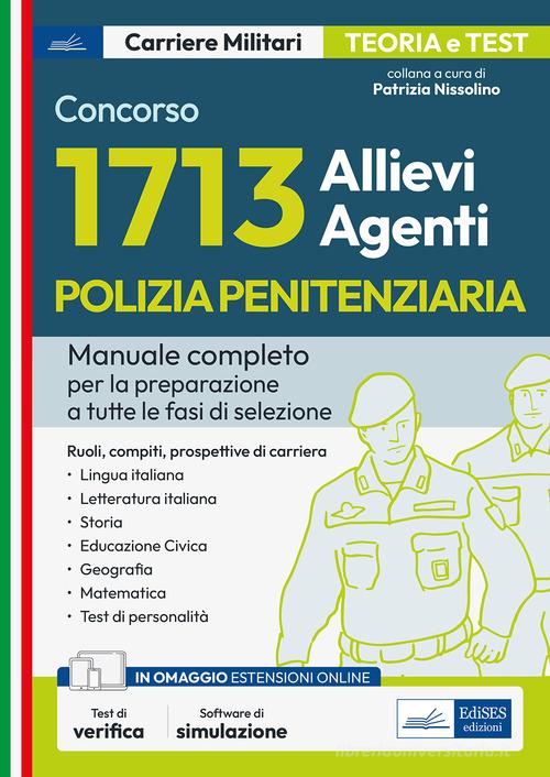1713 Allievi Agenti Polizia Penitenziaria. Manuale completo per tutte le fasi di selezione. Con fogli Excel. Con software di simulazione edito da Edises professioni & concorsi