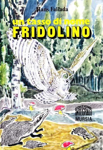 Un tasso di nome Fridolino di Hans Fallada edito da Ugo Mursia Editore