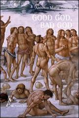 Good God, bad God di Antonio M. Gosetti edito da Aracne