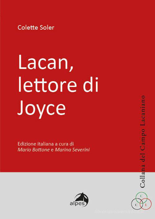 Lacan, lettore di Joyce di Colette Soler edito da Alpes Italia