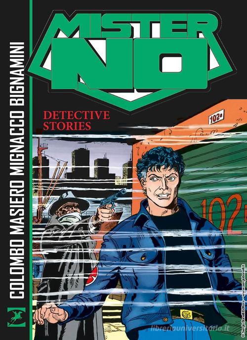 Mister No. Detective stories di Maurizio Colombo, Michele Masiero, Luigi Mignacco edito da Sergio Bonelli Editore