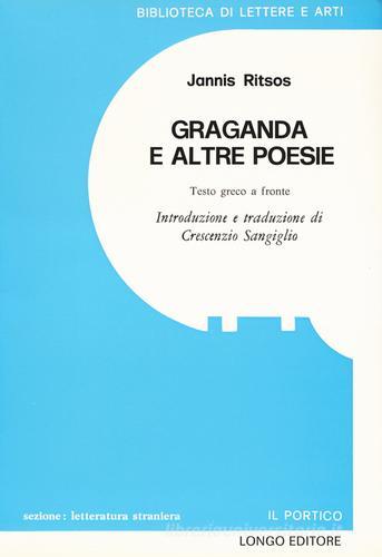 Graganda e altre poesie. Testo greco moderno a fronte di Ghiannis Ritsos edito da Longo Angelo