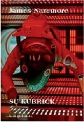 Su Kubrick di James Naremore edito da Kaplan