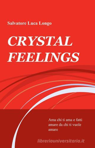 Crystal feelings di Salvatore L. Longo edito da ilmiolibro self publishing