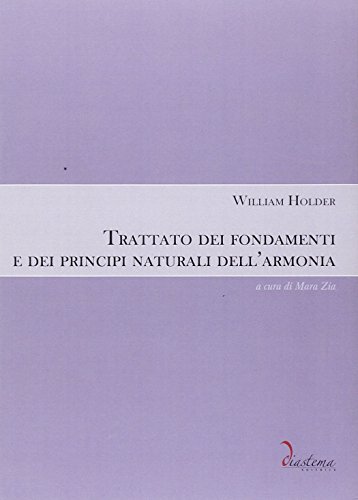 Trattato dei fondamenti e dei principi naturali dell'armonia di William Holder edito da Diastema