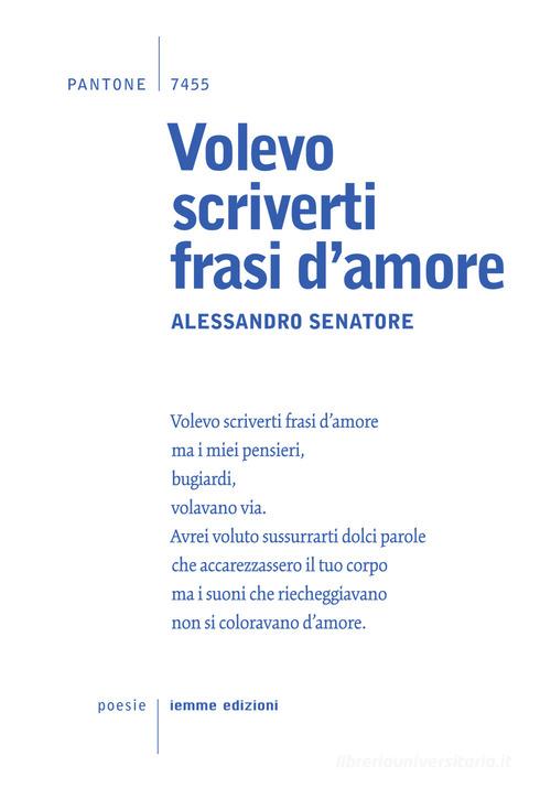 Volevo scriverti frasi d'amore di Alessandro Senatore edito da Iemme Edizioni