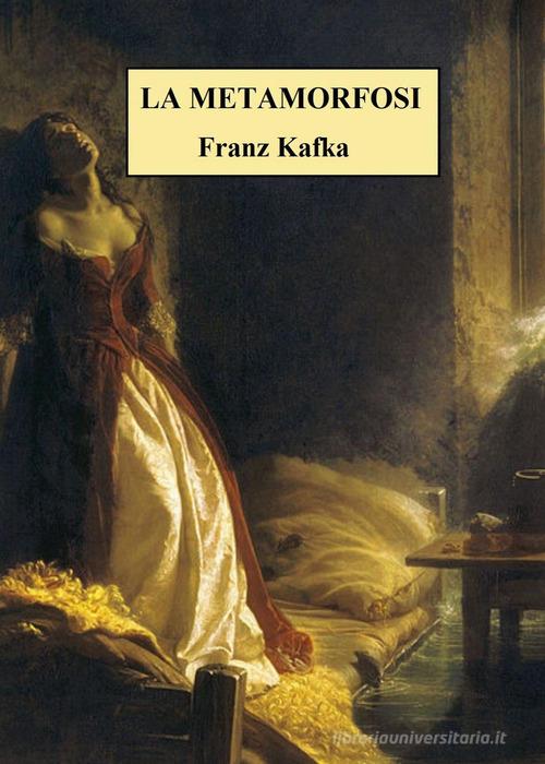 Libro La metamorfosi di Franz Kafka di Youcanprint