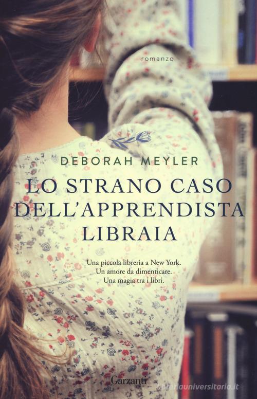Lo strano caso dell'apprendista libraia di Deborah Meyler edito da Garzanti