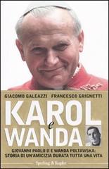 Karol e Wanda di Giacomo Galeazzi, Francesco Grignetti edito da Sperling & Kupfer