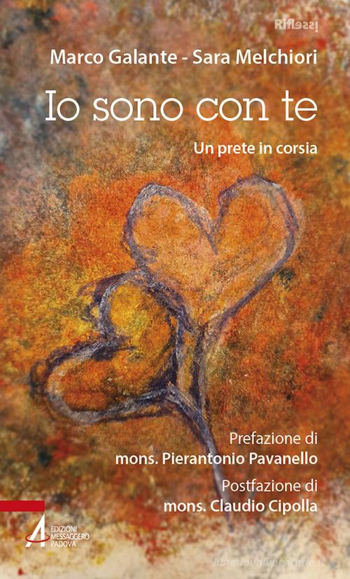 Io sono con te. Un prete in corsia di Marco Galante, Sara Melchiori edito da EMP - Edizioni Messaggero Padova