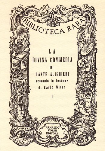 La Divina Commedia di Dante Alighieri, secondo la lezione di Carlo Witte. Cantica prima (rist. anast.) di Dante Alighieri edito da Forni
