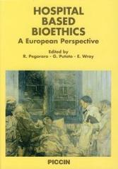 Hospital based bioethics. A European perspective di Renzo Pegoraro, Giovanni Putoto, Emma Wray edito da Piccin-Nuova Libraria