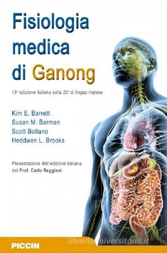 Fisiologia medica di Ganong di Kim E. Barrett, Barman Susan M., Scott Boitano edito da Piccin-Nuova Libraria