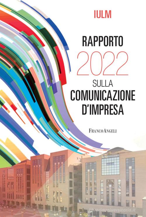 Rapporto IULM 2022 sulla comunicazione d'impresa edito da Franco Angeli