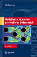 Modellistica numerica per problemi differenziali di Alfio Quarteroni edito da Springer Verlag