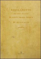 Regolamento dei regi spedali di Santa Maria Nuova e di Bonifazio edito da Polistampa