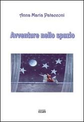 Avventure nello spazio di Anna M. Patacconi edito da Simple