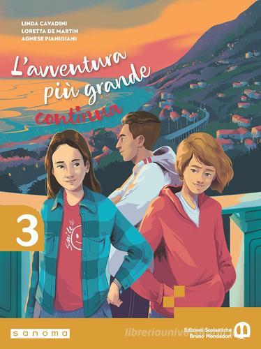 L'avventura più grande. Per la Scuola media. Con e-book. Con espansione online vol. 3 di Linda Cavadini, Loretta De Martin, Agnese Pianigiani edito da Edizioni Scolastiche Bruno Mondadori