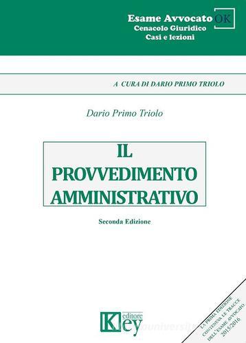 Il provvedimento amministrativo di Dario Primo Triolo edito da Key Editore