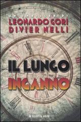Il lungo inganno di Leonardo Gori, Divier Nelli edito da Hobby & Work Publishing