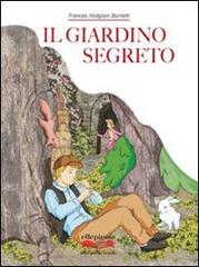 Il giardino segreto di Frances H. Burnett edito da Ellepiesse