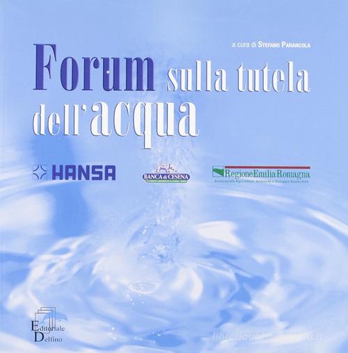 Forum sulla tutela dell'acqua edito da Editoriale Delfino