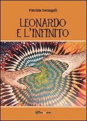 Leonardo e l'infinito di Patrizia Serangeli edito da Youcanprint