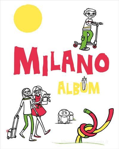 Milano. Album di Chiara Buccheri edito da Sime Books