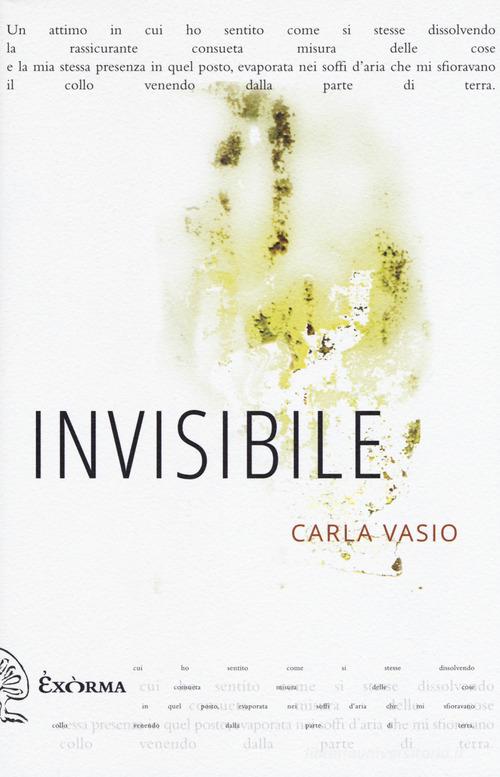 Invisibile di Carla Vasio edito da Exòrma