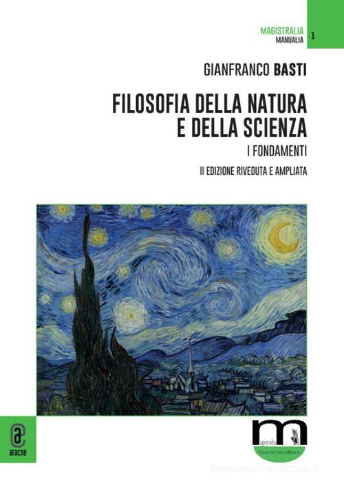 Filosofia della natura e della scienza. I fondamenti (opera completa) di Gianfranco Basti edito da Aracne (Genzano di Roma)