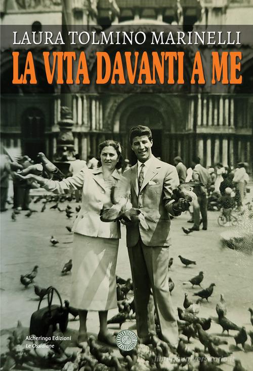 Libro La vita davanti a me di Laura Tolmino Marinelli Le ossidiane di Alcheringa