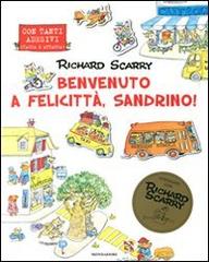 Benvenuto a Felicittà, Sandrino! di Richard Scarry edito da Mondadori