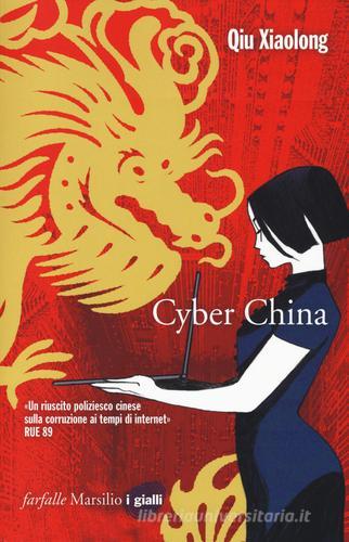 Cyber China di Xiaolong Qiu edito da Marsilio