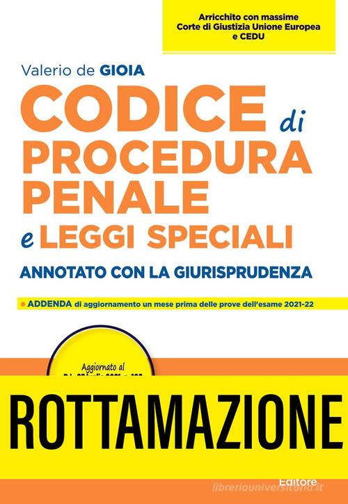 Codice di procedura penale e leggi speciali. Annotato con la giurisprudenza. Nuova ediz. di Valerio De Gioia edito da Neldiritto Editore