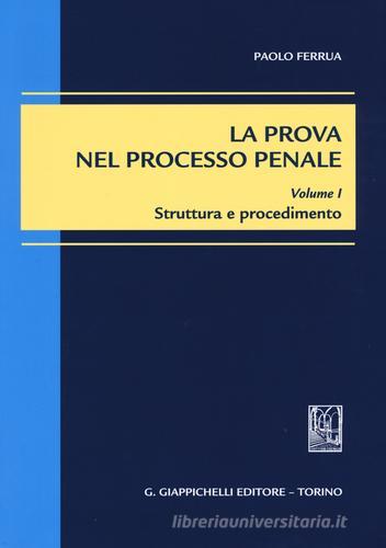 La prova nel processo penale vol.1 di Paolo Ferrua edito da Giappichelli