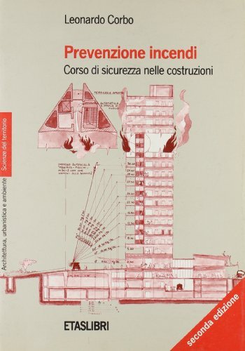 Prevenzione incendi. Corso di sicurezza nelle costruzioni di Leonardo Corbo edito da Rizzoli