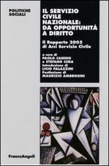 Il servizio civile nazionale: da opportunità a diritto. Il Rapporto 2005 di Arci servizio civile edito da Franco Angeli