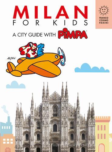 Milan for kids. A city guide with Pimpa. Ediz. illustrata di Altan edito da Franco Cosimo Panini
