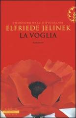 La voglia di Elfriede Jelinek edito da Frassinelli