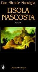 L' isola nascosta di Dan M. Massiglia edito da L'Autore Libri Firenze