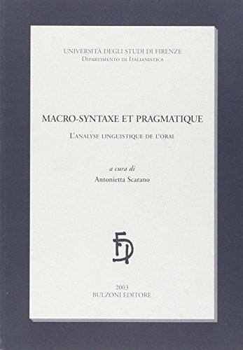 Macro-syntaxe et pragmatique. L'analyse linguistique de l'oral edito da Bulzoni