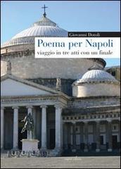 Poema per Napoli. Viaggio in tre atti con un finale di Giovanni Dotoli edito da Rogiosi