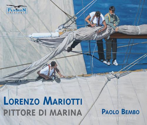 Pittore di marina. Ediz. illustrata di Lorenzo Mariotti edito da Pandion Edizioni